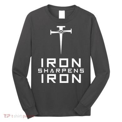 Iron Sharpens Iron Christian Faith Long Sleeve Shirt