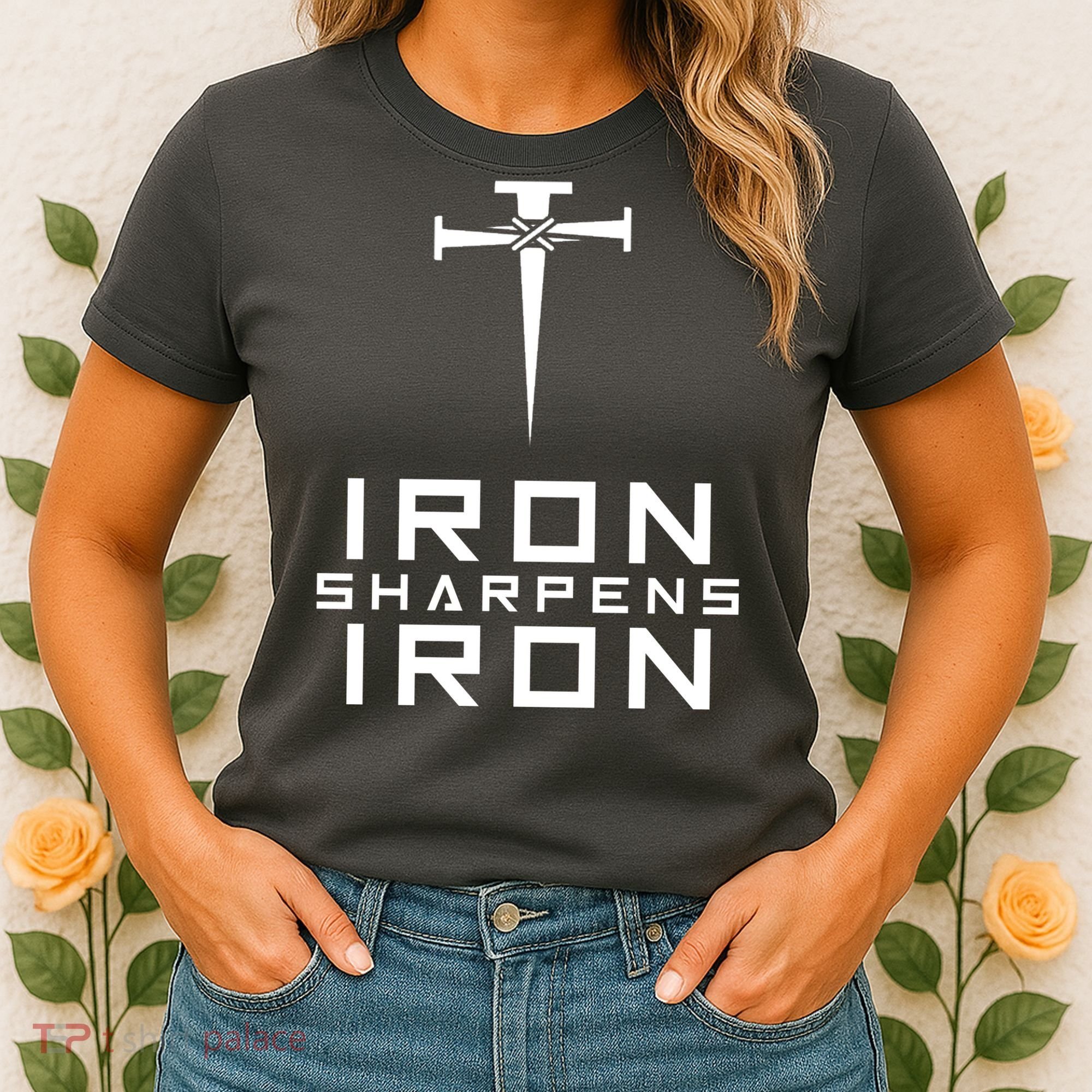 Iron Sharpens Iron Christian Faith Women's T-Shirt
