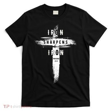 Iron Sharpens Iron Proverbs 2717 Christian T-Shirt