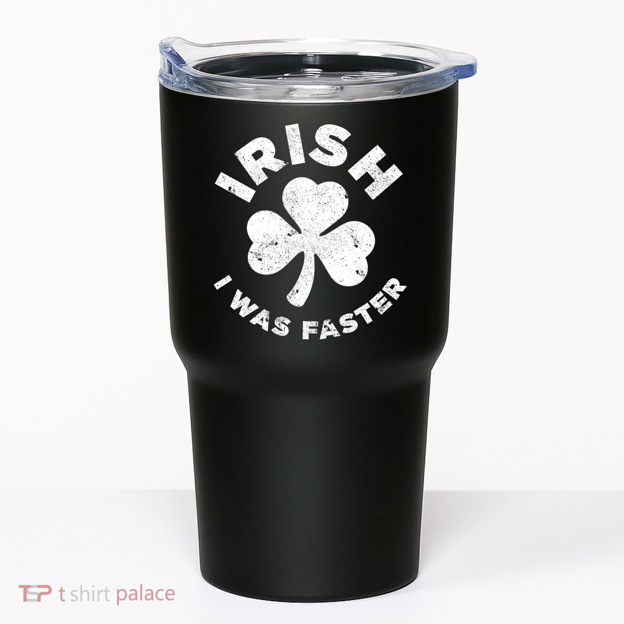Irish Shamrock, I Was Faster Happy St Patrick Day Outfits Tumbler
