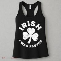 Irish Shamrock, I Was Faster Happy St Patrick Day Outfits Women's Tank Top thumb 3