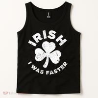 Irish Shamrock, I Was Faster Happy St Patrick Day Outfits Tank Top thumb 2