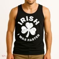 Irish Shamrock, I Was Faster Happy St Patrick Day Outfits Tank Top thumb 3
