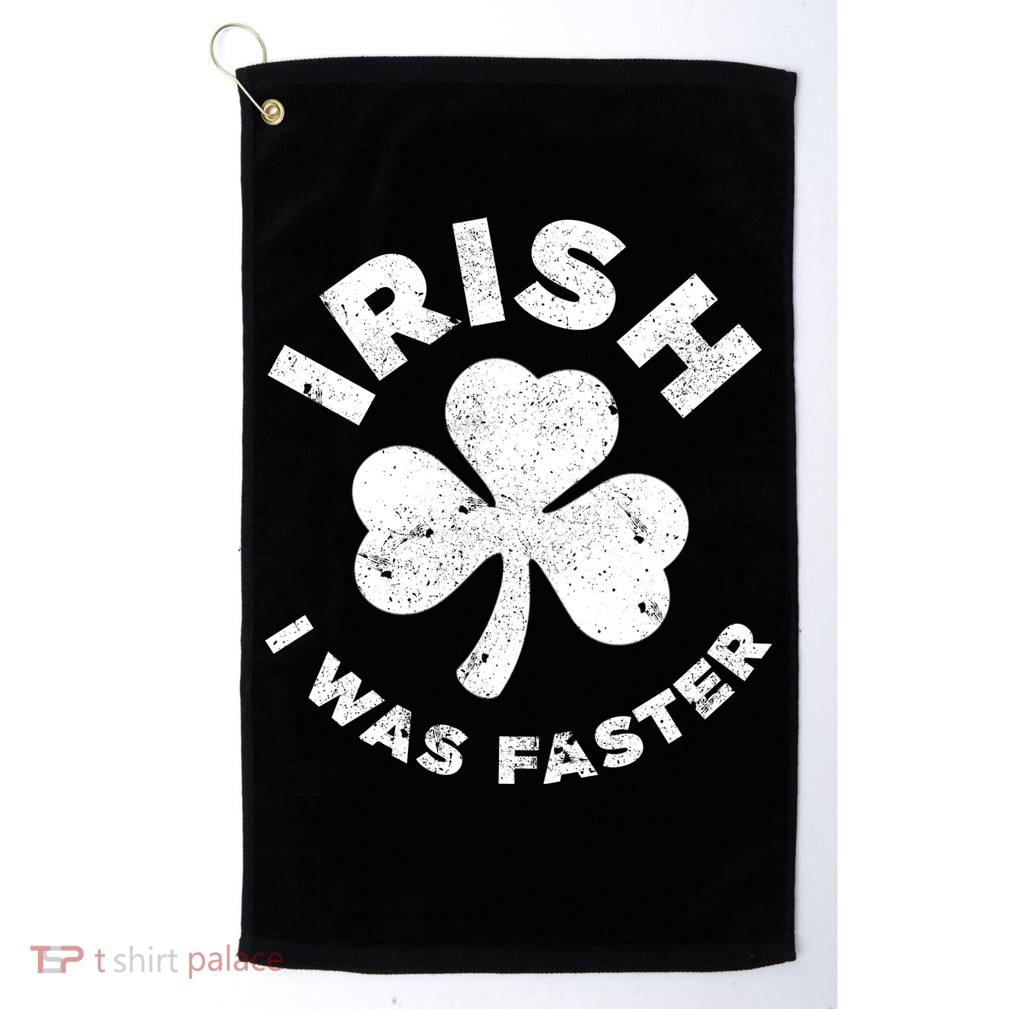 Irish Shamrock, I Was Faster Happy St Patrick Day Outfits Golf Towel