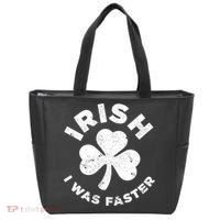 Irish Shamrock, I Was Faster Happy St Patrick Day Outfits Tote Bag thumb 0