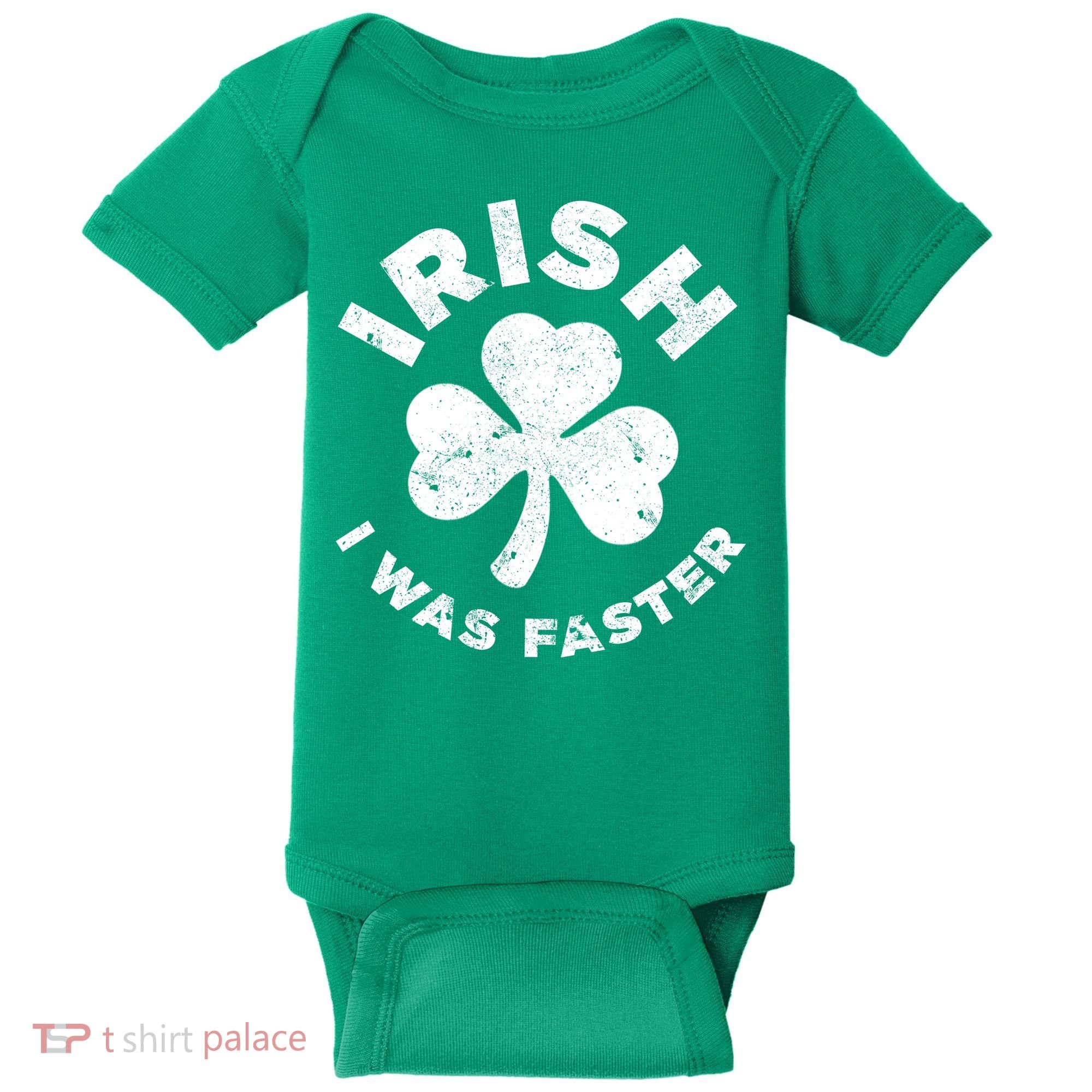Irish Shamrock, I Was Faster Happy St Patrick Day Outfits Baby Bodysuit