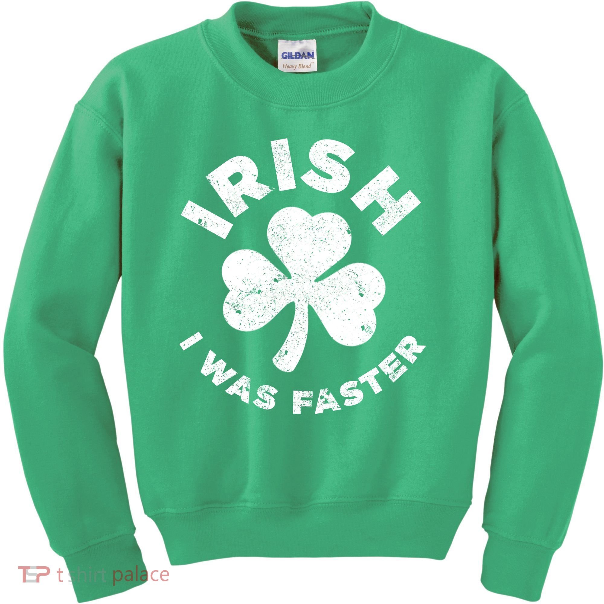 Irish Shamrock, I Was Faster Happy St Patrick Day Outfits Kids Sweatshirt