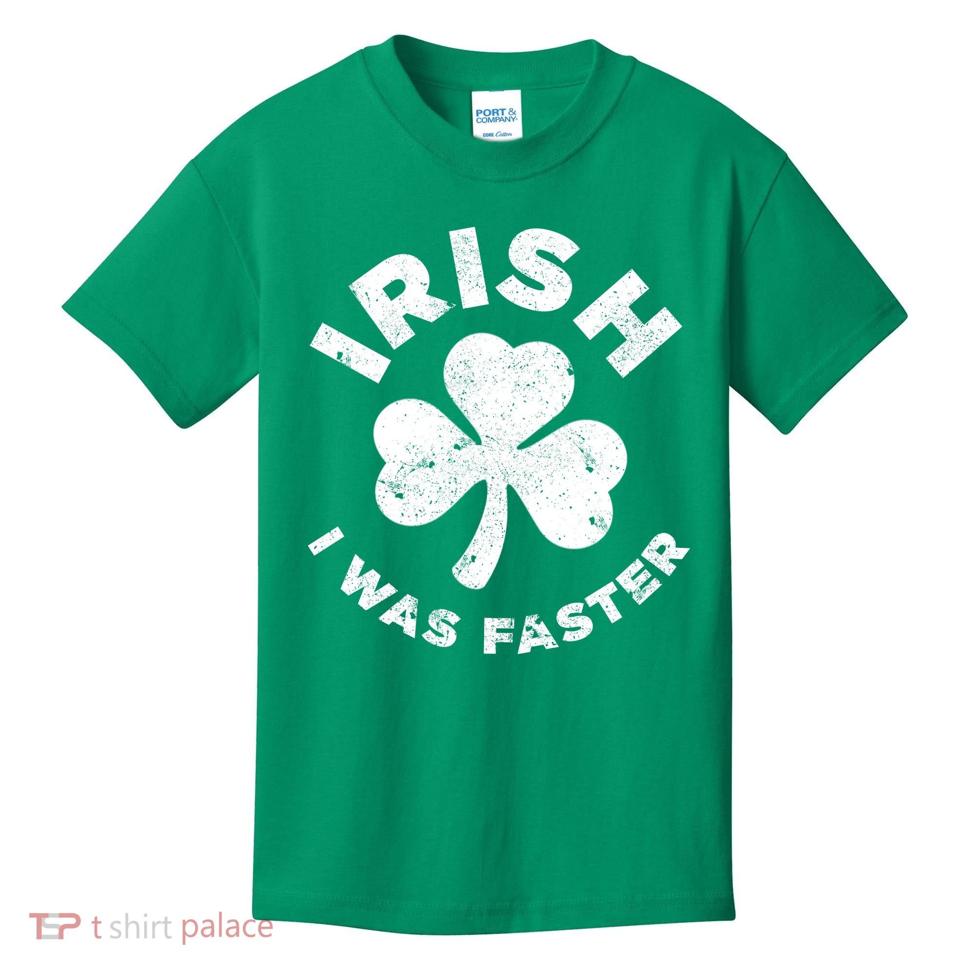 Irish Shamrock, I Was Faster Happy St Patrick Day Outfits Kids T-Shirt