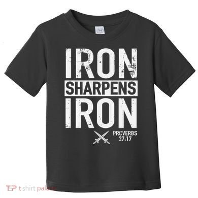 Iron Sharpens Iron Proverbs 27:17 Christian Toddler T-Shirt