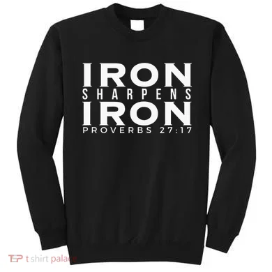 Iron Sharpens Iron Proverbs 2717 Sweatshirt
