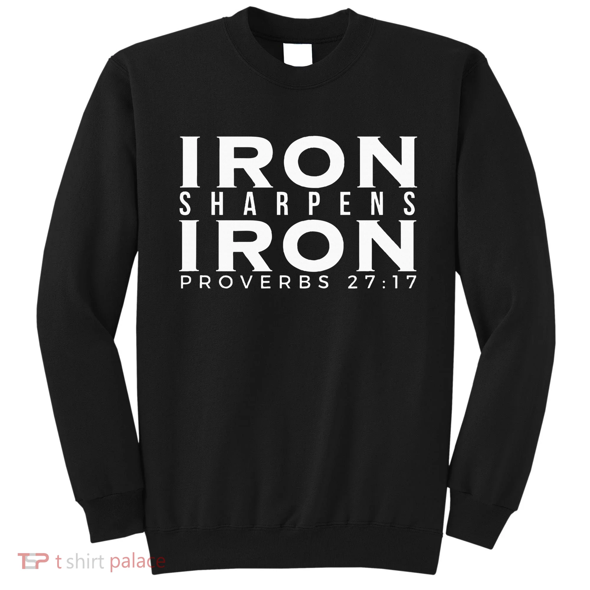 Iron Sharpens Iron Proverbs 2717 Sweatshirt