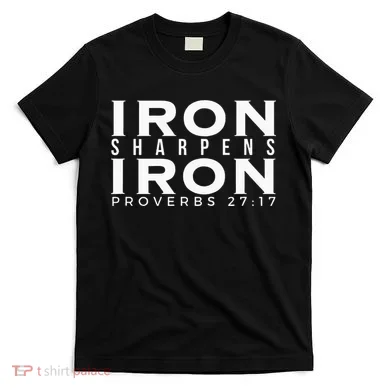 Iron Sharpens Iron Proverbs 2717 T-Shirt
