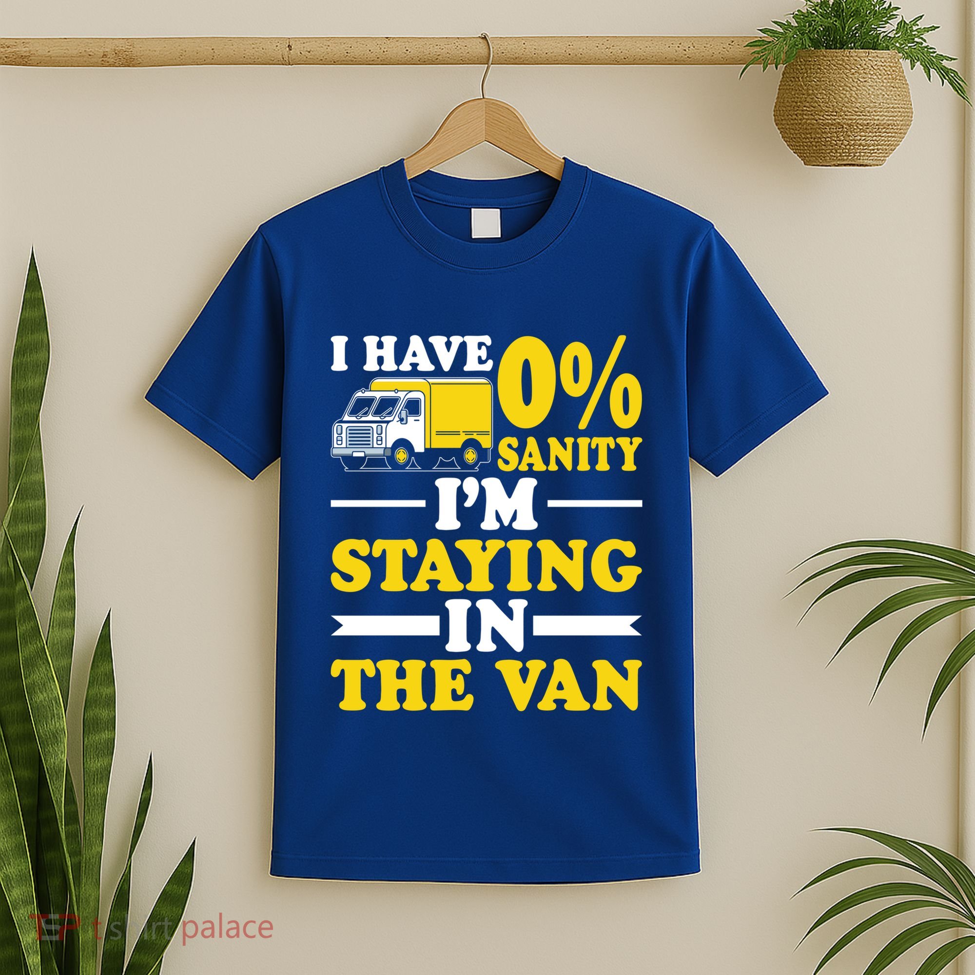 IM Staying In Tha Van Phasmophobia I Have Sanity Gift Meaningful Gift T-Shirt