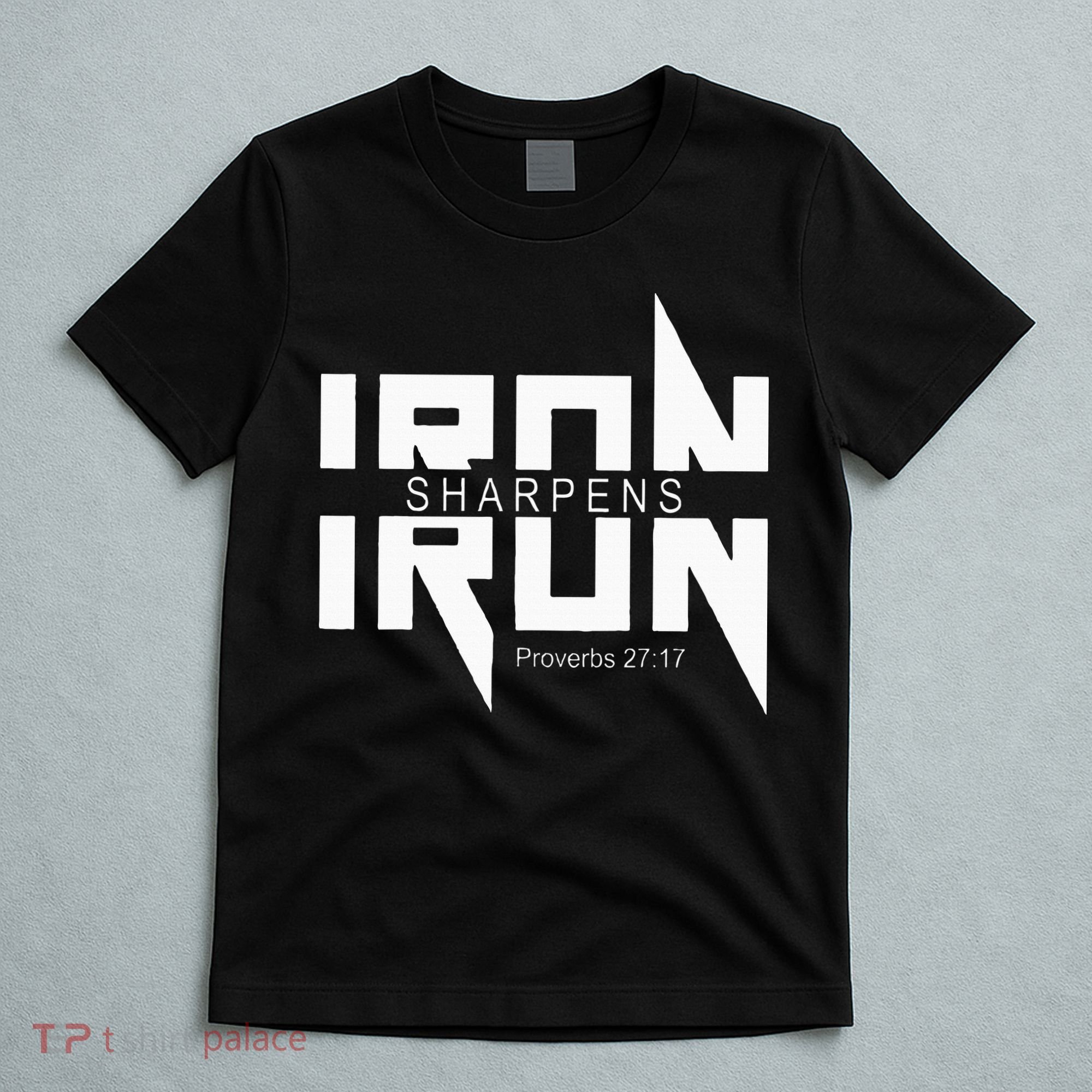Iron Sharpens Iron Bible Jesus Faith Religious Christian T-Shirt