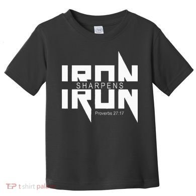 Iron Sharpens Iron Bible Jesus Faith Religious Christian Toddler T-Shirt