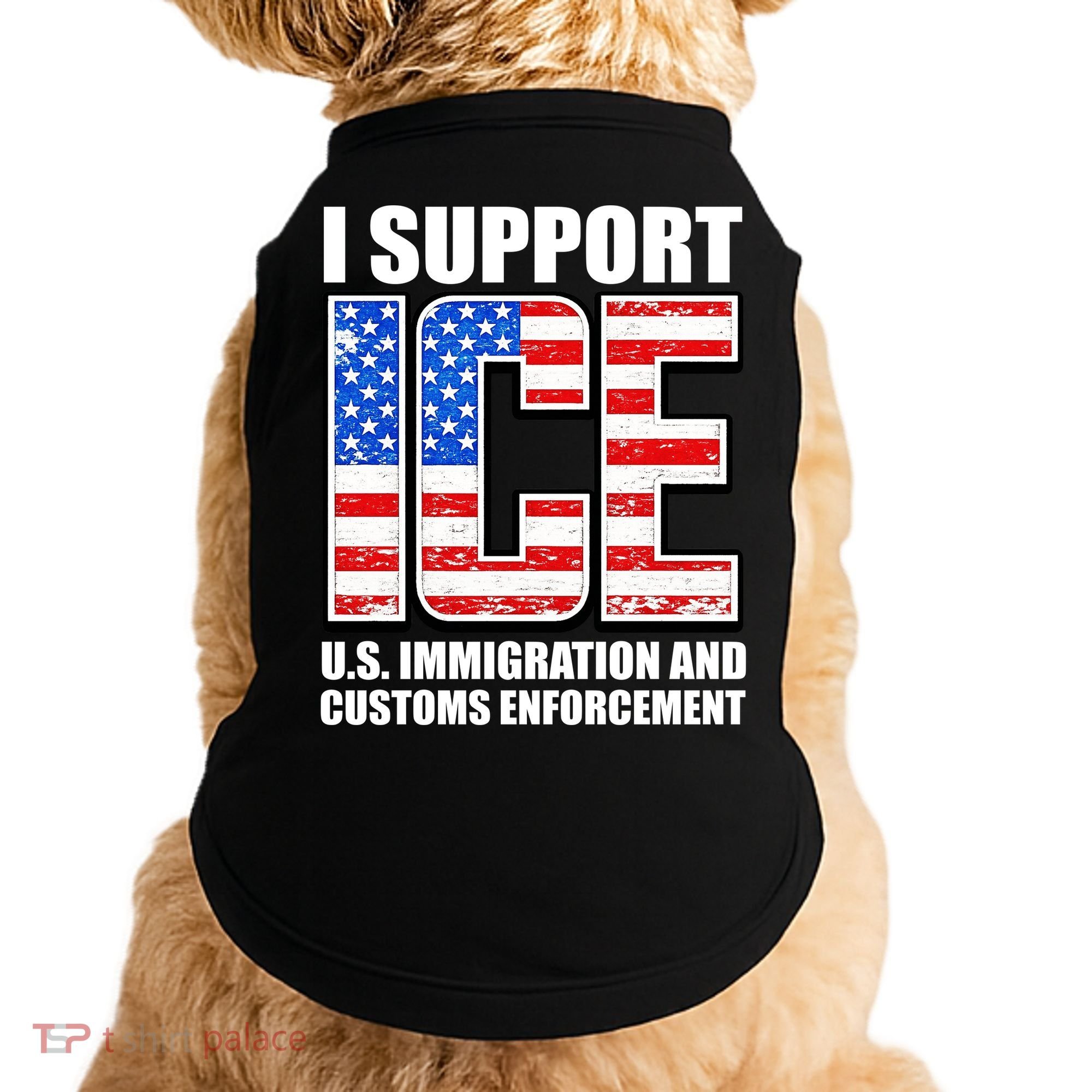 I Support ICE US Immigration And Customs Enforcement Doggie Tank