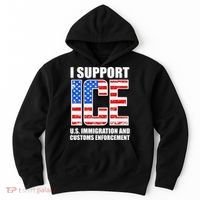 I Support ICE US Immigration And Customs Enforcement Hoodie thumb 0