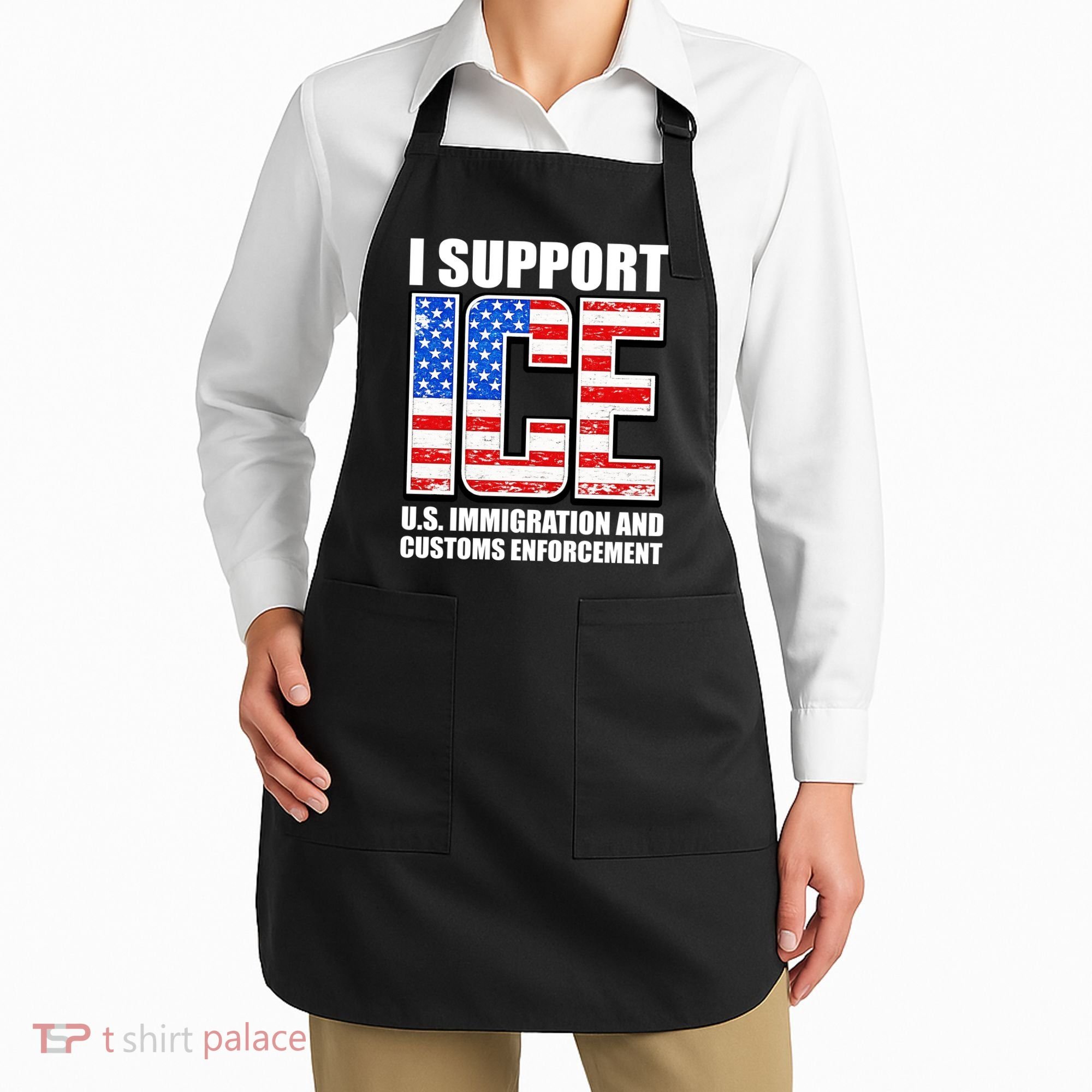I Support ICE US Immigration And Customs Enforcement Apron