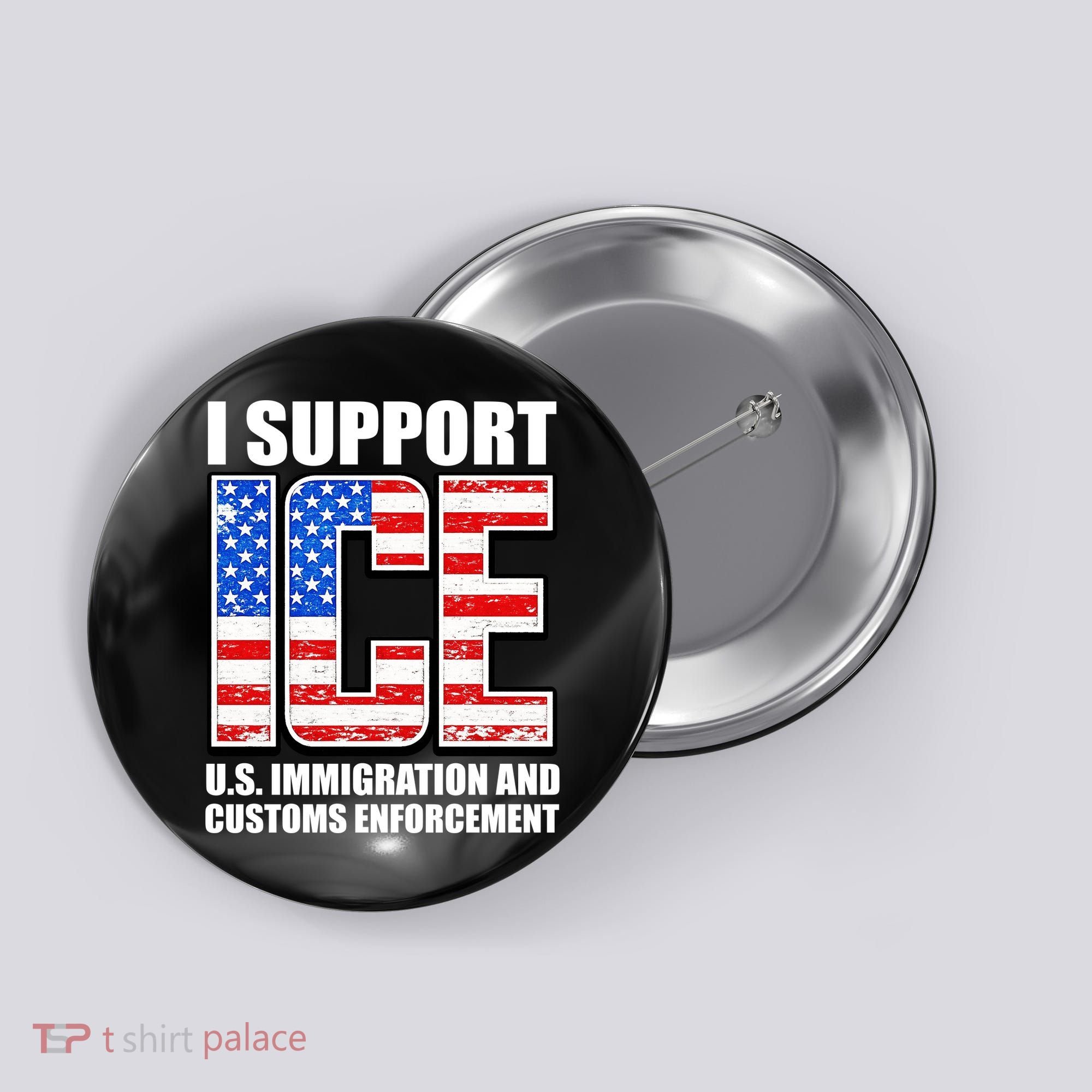 I Support ICE US Immigration And Customs Enforcement Button