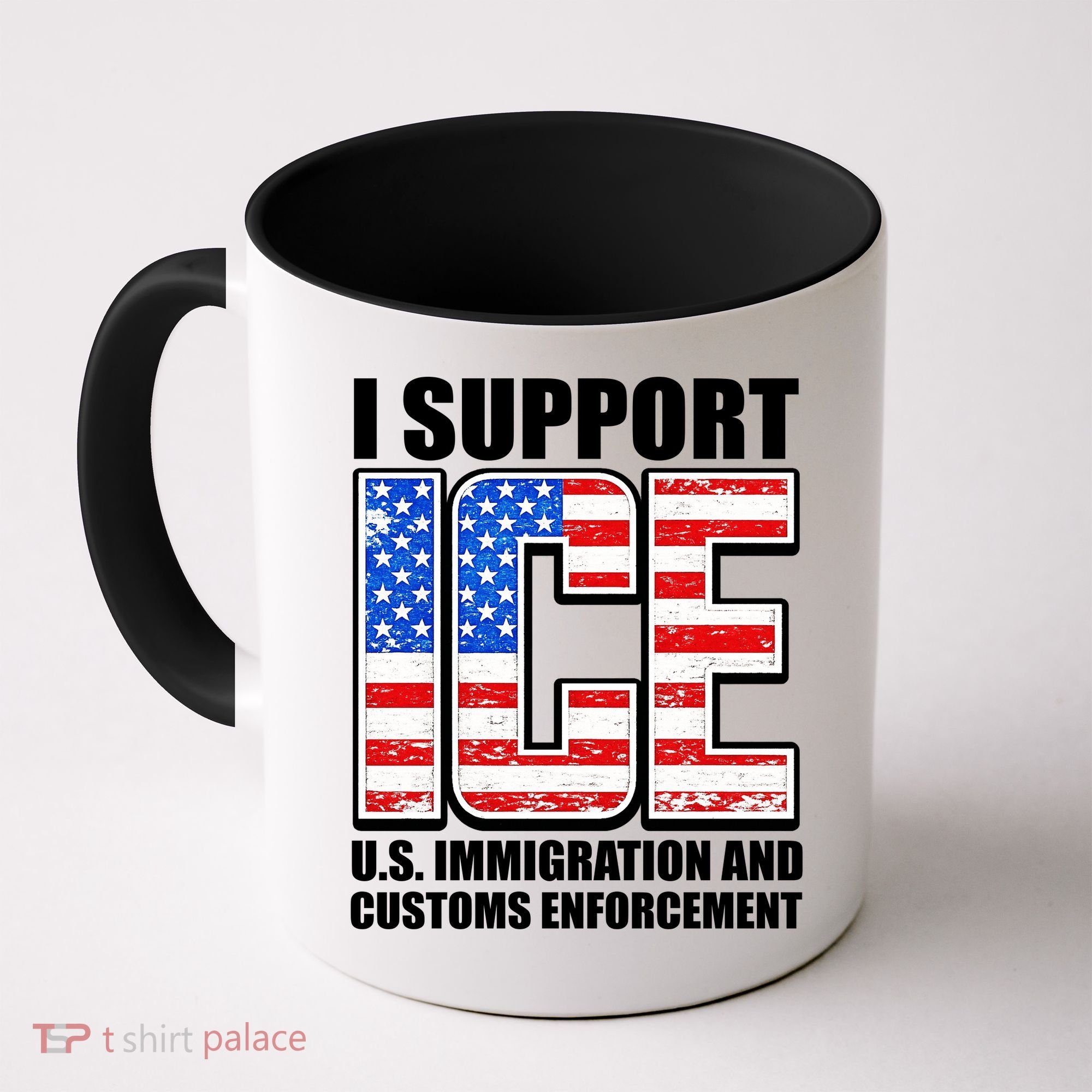 I Support ICE US Immigration And Customs Enforcement Coffee Mug