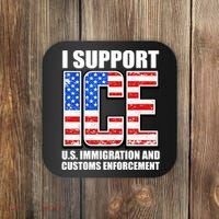 I Support ICE US Immigration And Customs Enforcement Coaster thumb 0