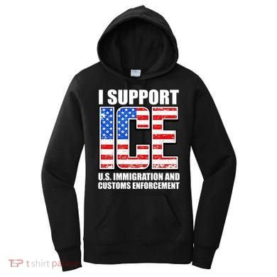 I Support ICE US Immigration And Customs Enforcement Women's Hoodie