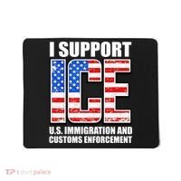 I Support ICE US Immigration And Customs Enforcement Mousepad thumb 0