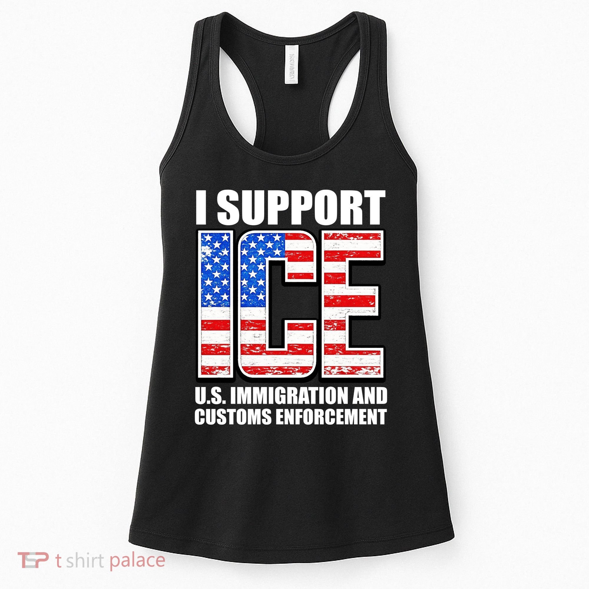 I Support ICE US Immigration And Customs Enforcement Women's Tank Top