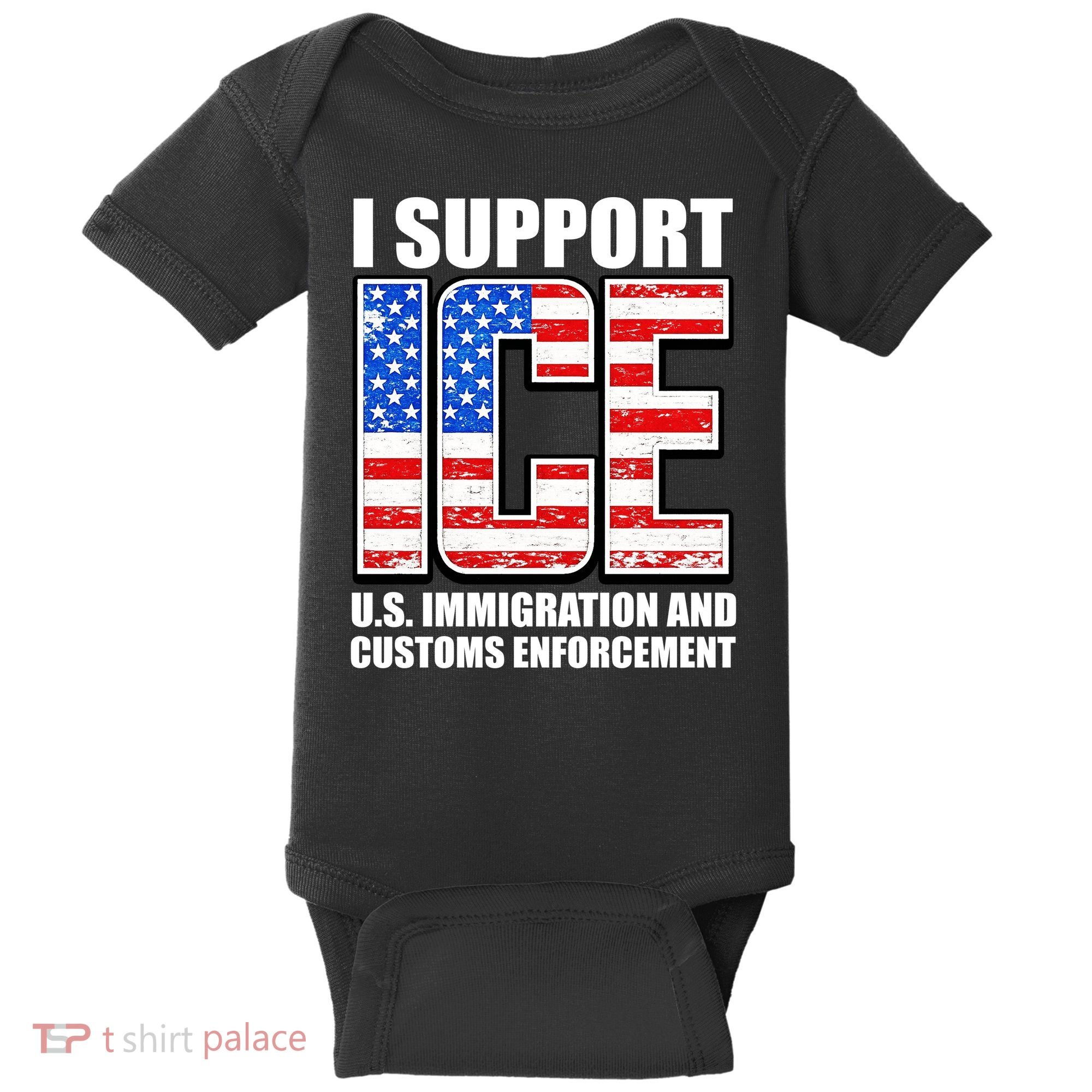 I Support ICE US Immigration And Customs Enforcement Baby Bodysuit