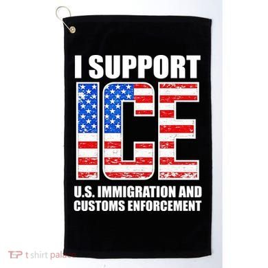 I Support ICE US Immigration And Customs Enforcement Golf Towel