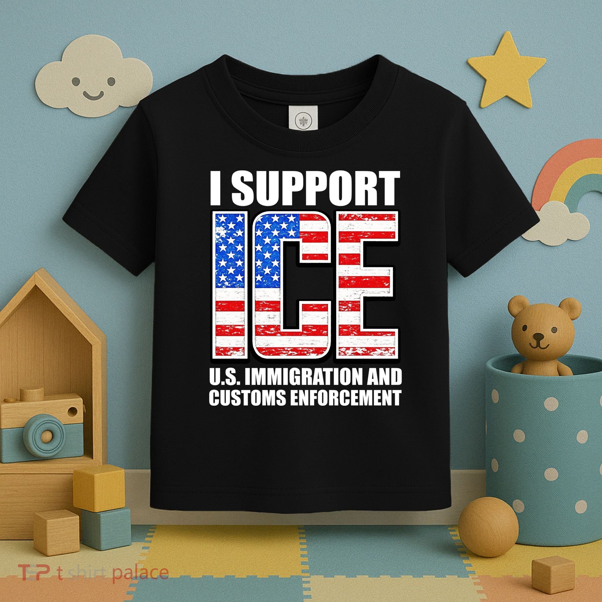 I Support ICE US Immigration And Customs Enforcement Toddler T-Shirt