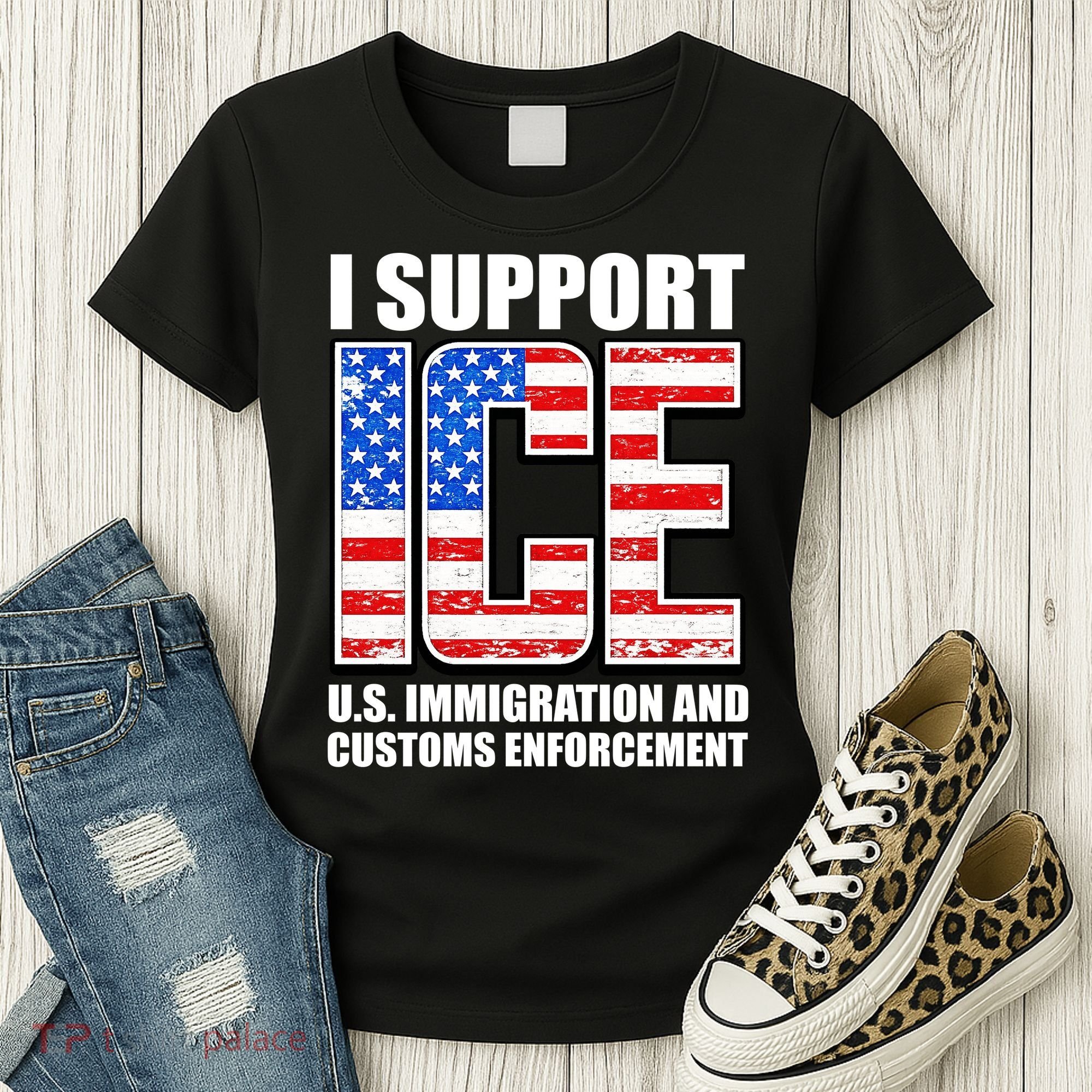 I Support ICE US Immigration And Customs Enforcement Women's T-Shirt