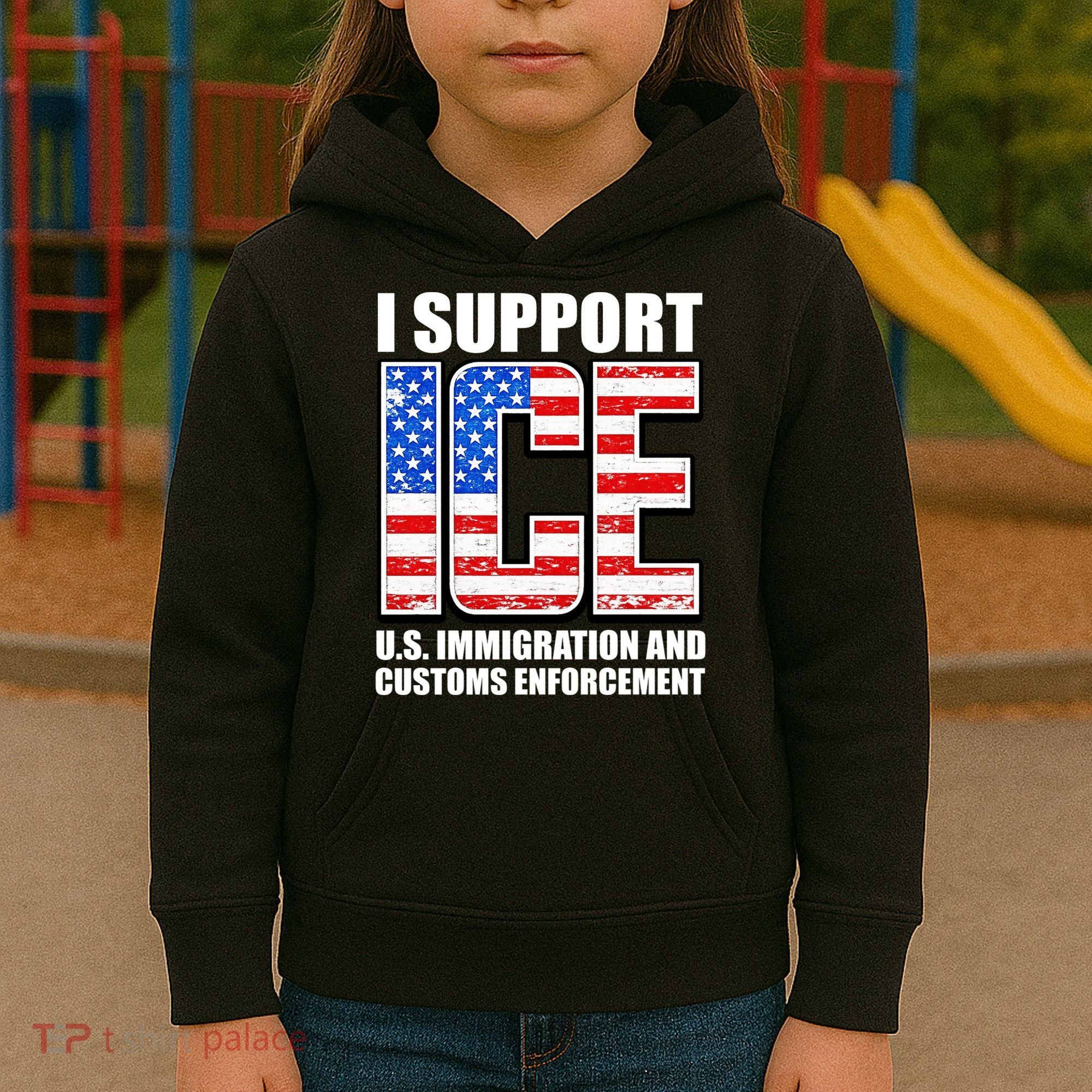 I Support ICE US Immigration And Customs Enforcement Kids Hoodie