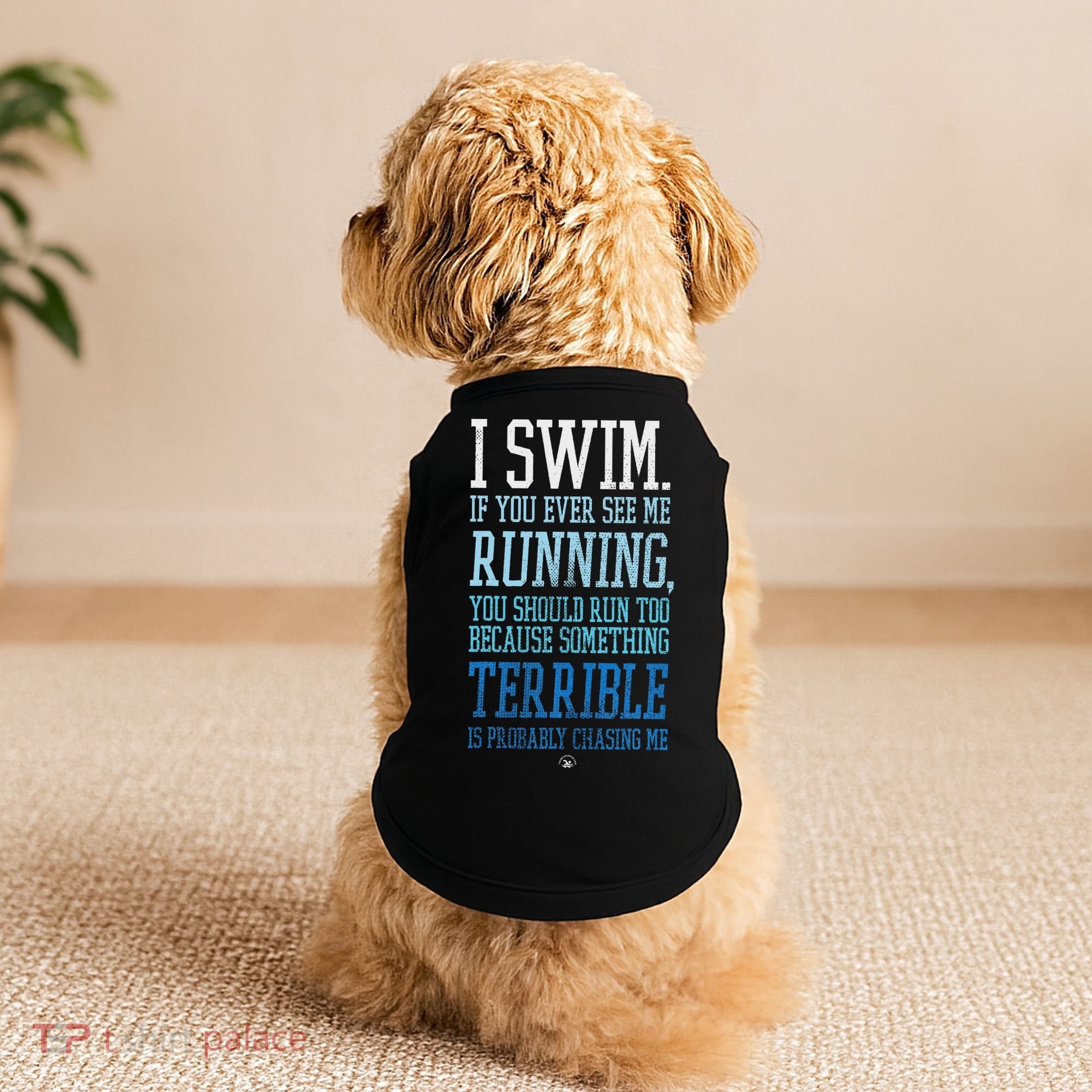 I Swim If You Ever See Me Running Funny Swimmer Doggie Tank