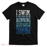 I Swim If You Ever See Me Running Funny Swimmer T-Shirt thumb 0