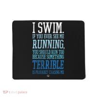 I Swim If You Ever See Me Running Funny Swimmer Mousepad thumb 0