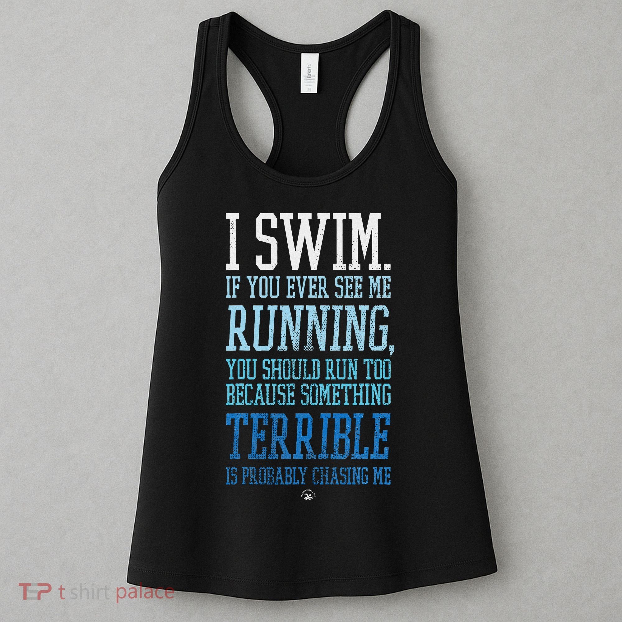 I Swim If You Ever See Me Running Funny Swimmer Women's Tank Top