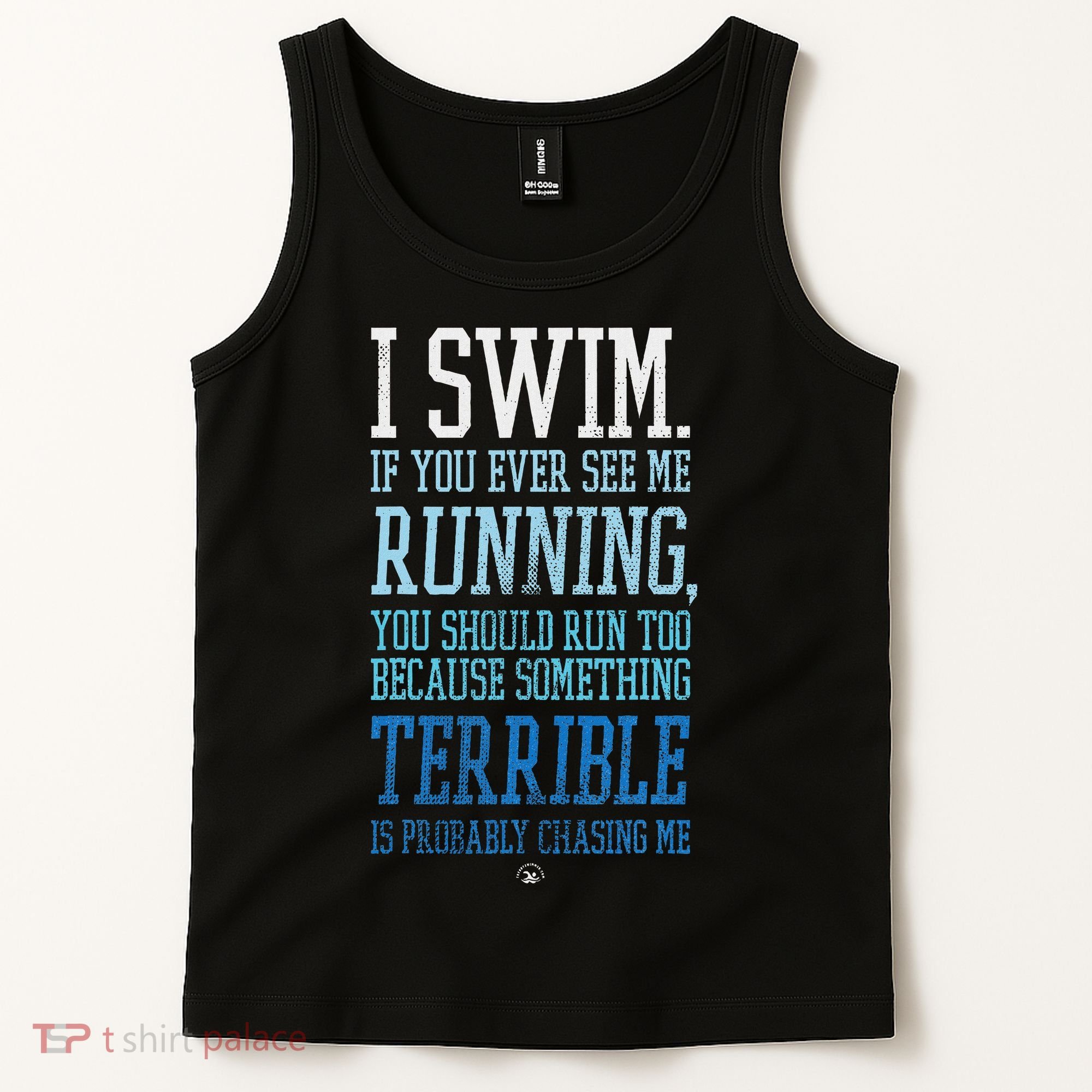 I Swim If You Ever See Me Running Funny Swimmer Tank Top