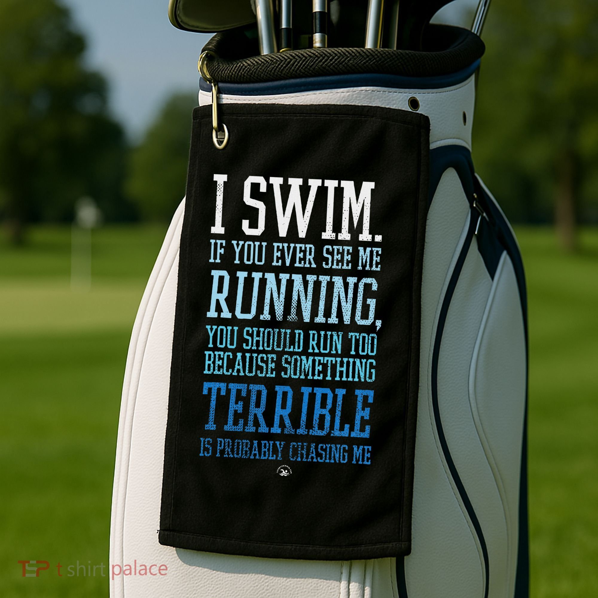 I Swim If You Ever See Me Running Funny Swimmer Golf Towel