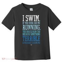 I Swim If You Ever See Me Running Funny Swimmer Toddler T-Shirt thumb 0