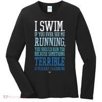 I Swim If You Ever See Me Running Funny Swimmer Women's Long Sleeve Shirt thumb 0