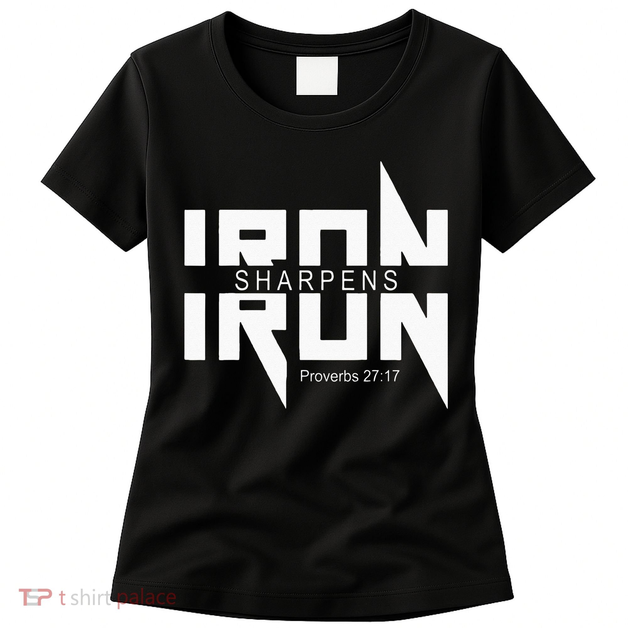 Iron Sharpens Iron Bible Jesus Faith Religious Christian Women's T-Shirt