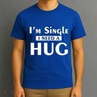 IM Single I Need A Hug Funny Valentines Day Gift T-Shirt thumb 3