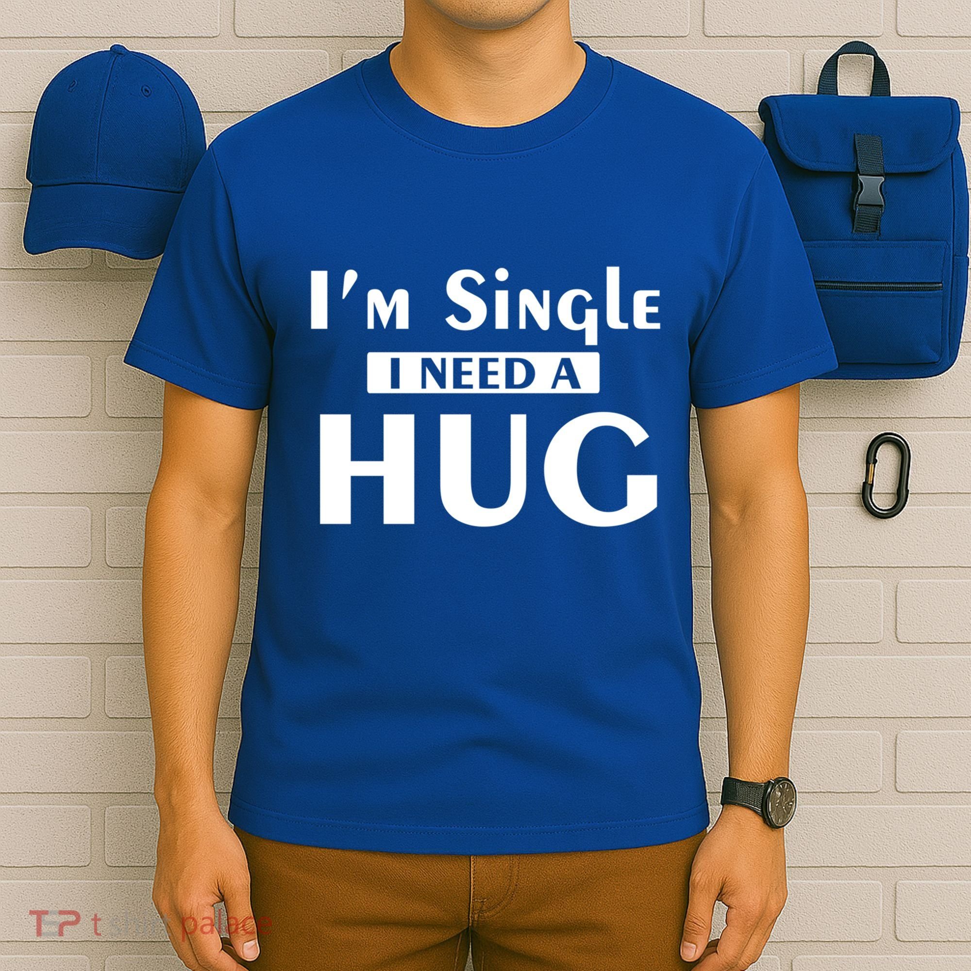 IM Single I Need A Hug Funny Valentines Day Gift T-Shirt