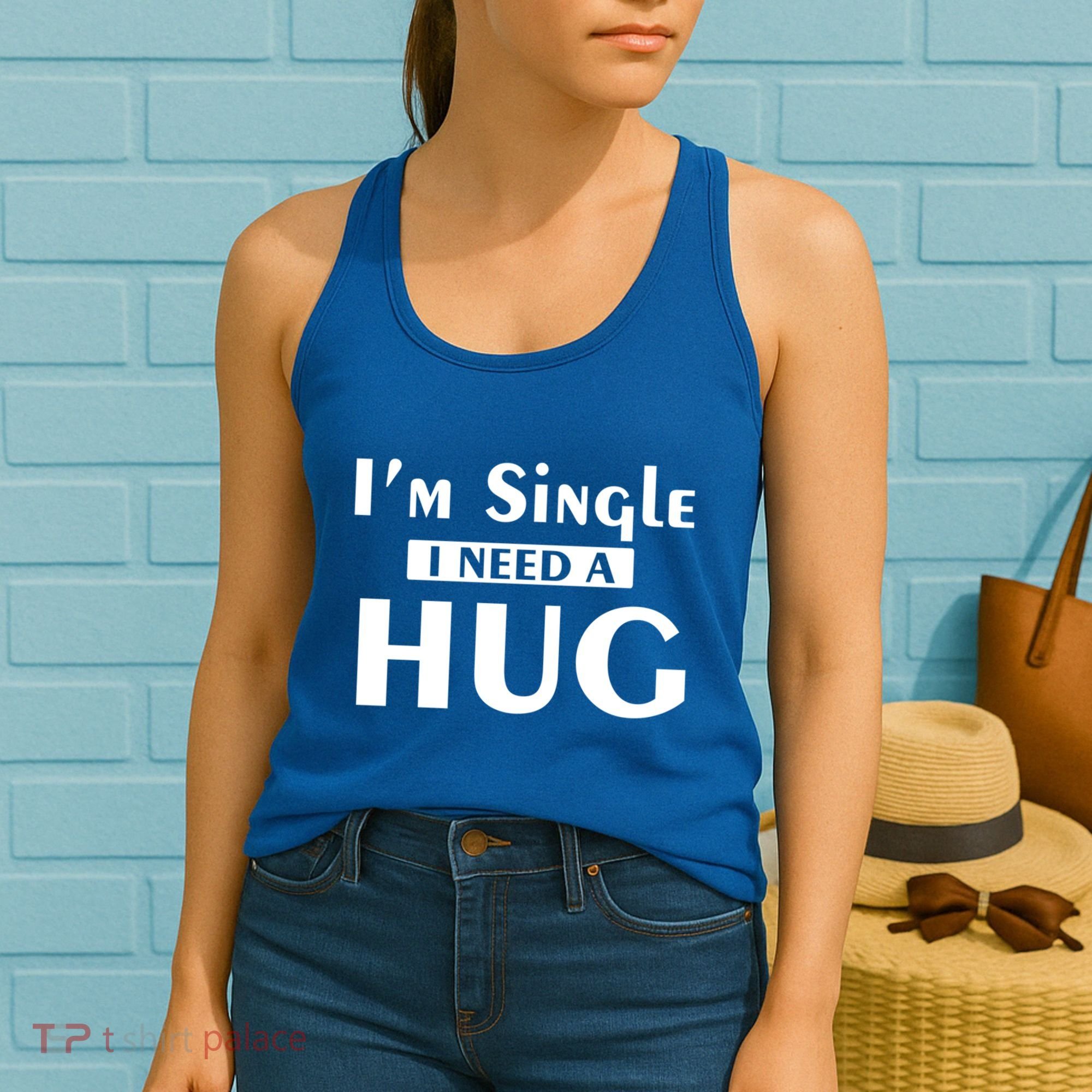 IM Single I Need A Hug Funny Valentines Day Gift Women's Tank Top