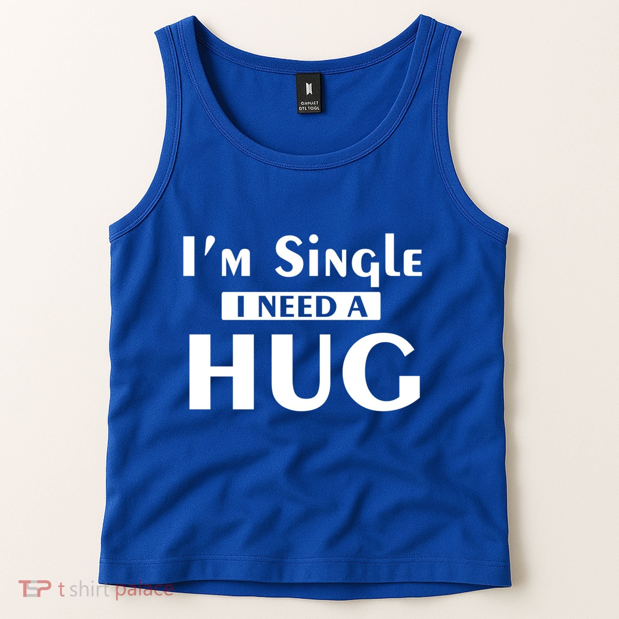 IM Single I Need A Hug Funny Valentines Day Gift Tank Top