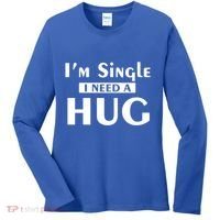 IM Single I Need A Hug Funny Valentines Day Gift Women's Long Sleeve Shirt thumb 0