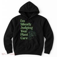 I'm Silently Judging Your Plant Care Plants Lovers  Hoodie thumb 0