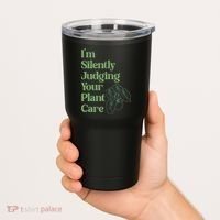 I'm Silently Judging Your Plant Care Plants Lovers  Tumbler thumb 2
