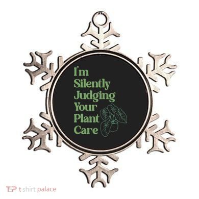 I'm Silently Judging Your Plant Care Plants Lovers  Ornament